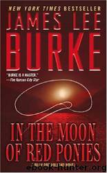 In the Moon of Red Ponies: A Novel by James Lee Burke