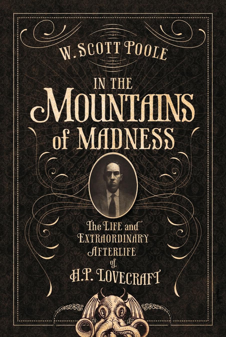 In the Mountains of Madness: The Life and Extraordinary Afterlife of H.P. Lovecraft (repost) by Unknow