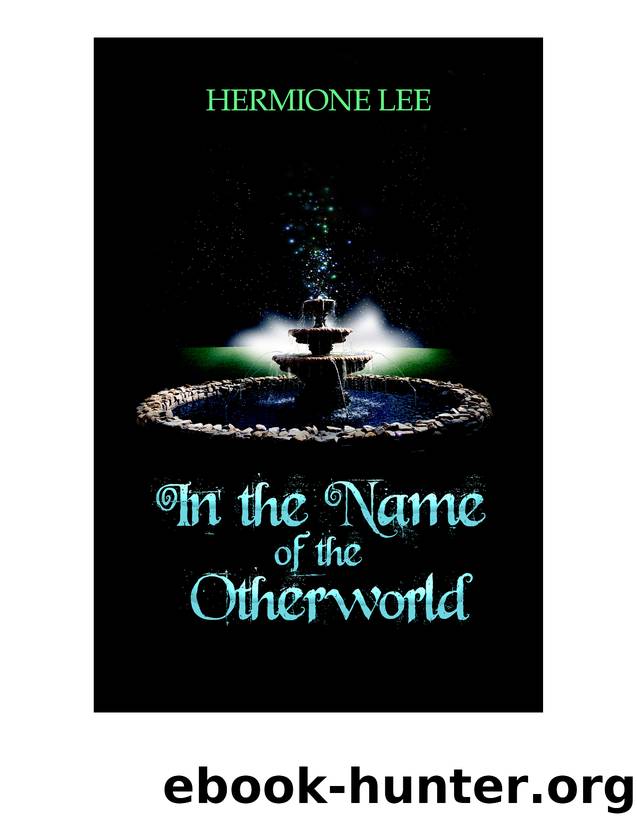 In the Name of the Otherworld by Hermione Lee