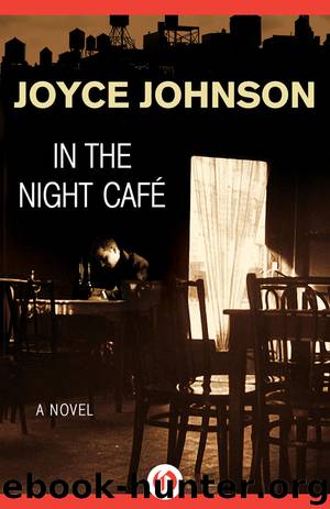 In the Night Café by Joyce Johnson