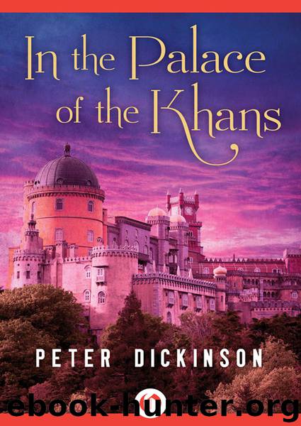 In the Palace of the Khans by Peter Dickinson