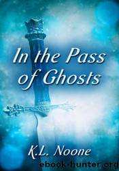 In the Pass of Ghosts by K.L. Noone