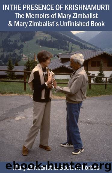 In the Presence of Krishnamurti: The Memoirs of Mary Zimbalist & Mary Zimbalist's Unfinished Book by Mary Zimbalist & Scott H. Forbes