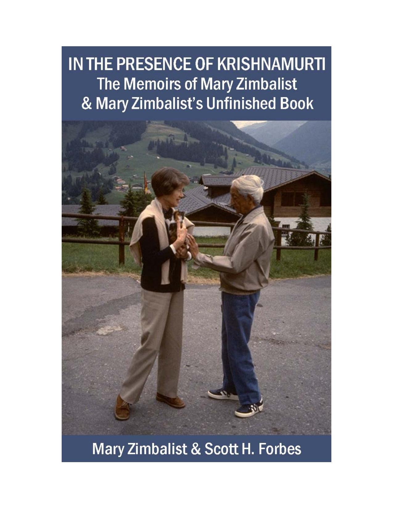 In the Presence of Krishnamurti: The Memoirs of Mary Zimbalist & Mary Zimbalist's Unfinished Book by Mary Zimbalist && Scott H. Forbes