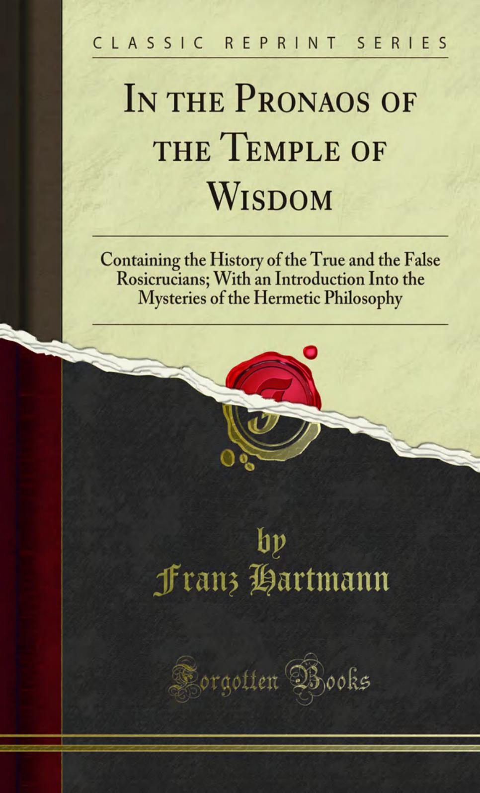 In the Pronaos of the Temple of Wisdom: Containing the History of the True and the False by Franz Hartmann