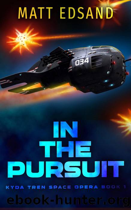 In the Pursuit: Kyda Tren Space Opera by Matt Edsand