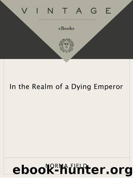 In the Realm of a Dying Emperor by Norma Field