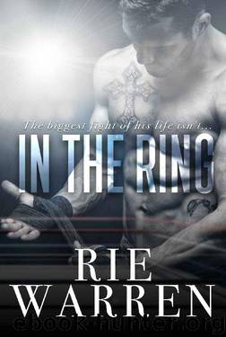 In the Ring (BOXER Book 1) by Rie Warren