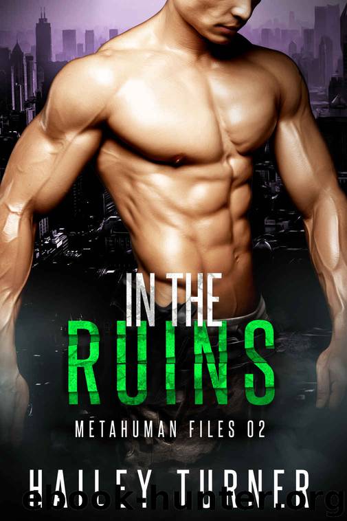 In the Ruins (Metahuman Files Book 2) by Hailey Turner
