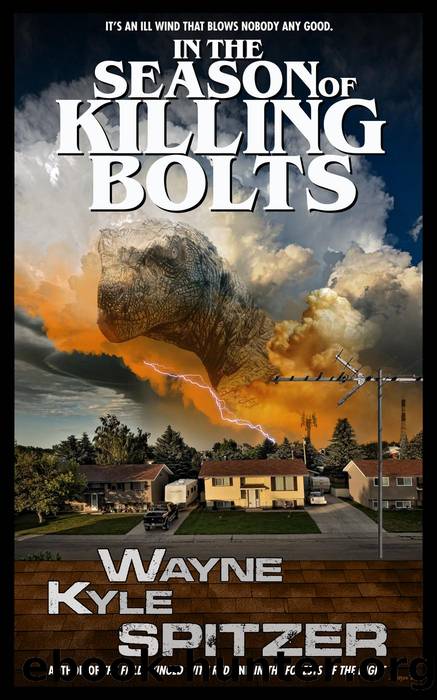 In the Season of Killing Bolts by Wayne Kyle Spitzer