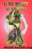 In the Service of Samurai by Gloria Oliver
