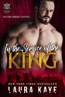 In the Service of the King (Vampire Warrior Kings Book 1) by Laura Kaye