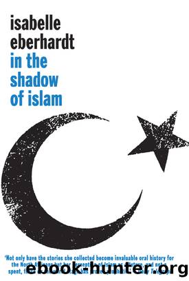 In the Shadow of Islam by Isabelle Eberhardt