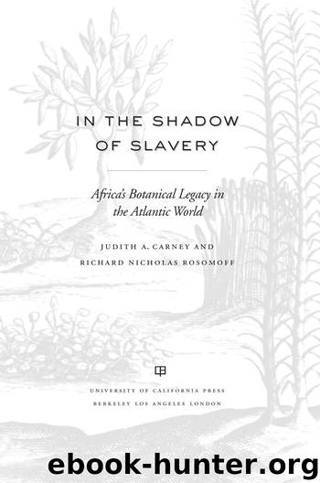 In the Shadow of Slavery by Judith A. Carney & Richard Nicholas Rosomoff