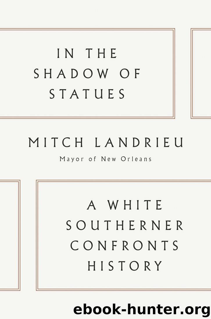 In the Shadow of Statues by Mitch Landrieu