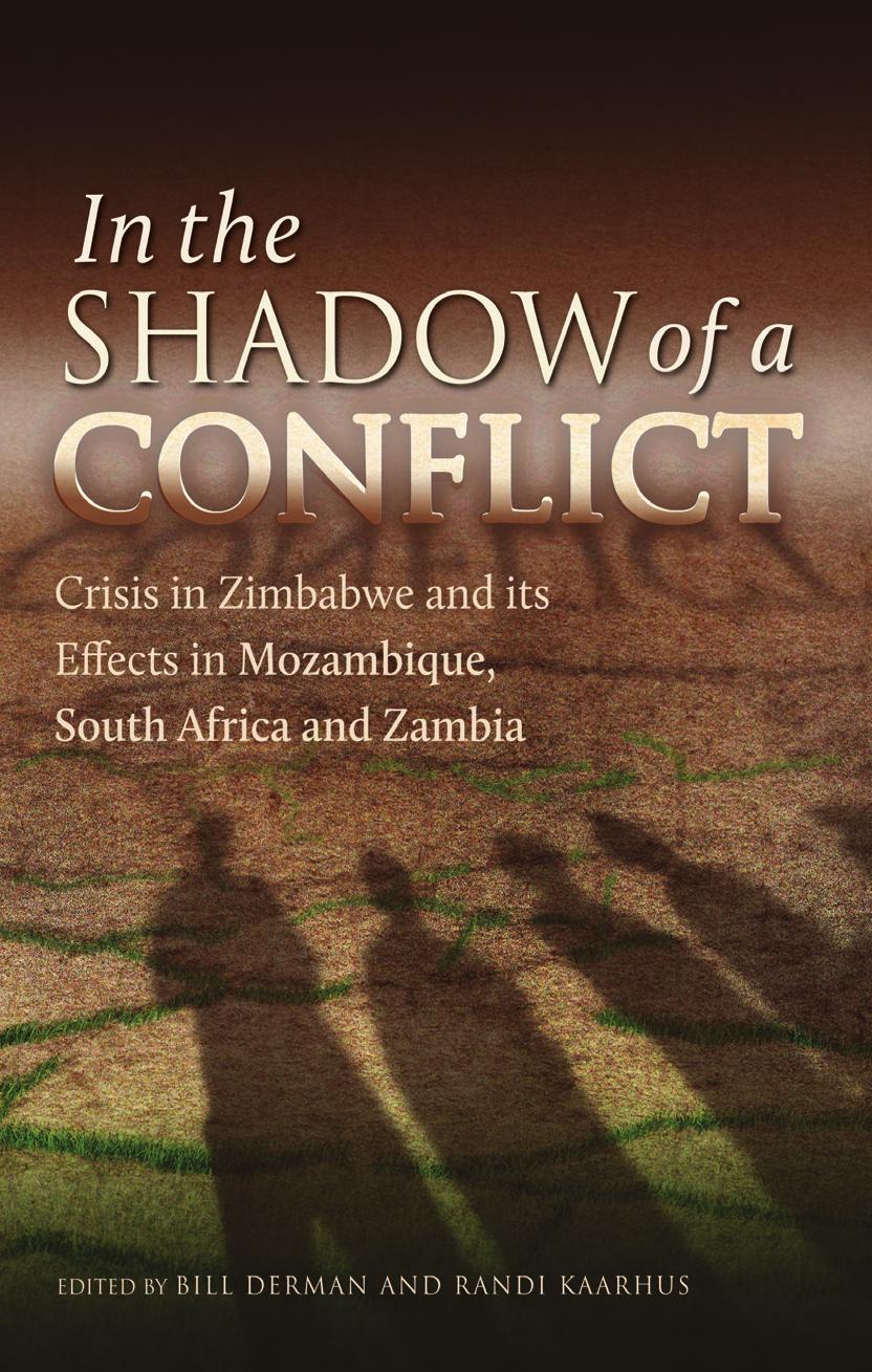 In the Shadow of a Conflict: Crisis in Zimbabwe and its effects in Mozambique, South Africa and Zambia by Bill Derman