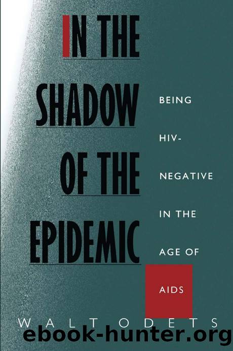 In the Shadow of the Epidemic : Being HIV-Negative in the Age of AIDS by Walt Odets