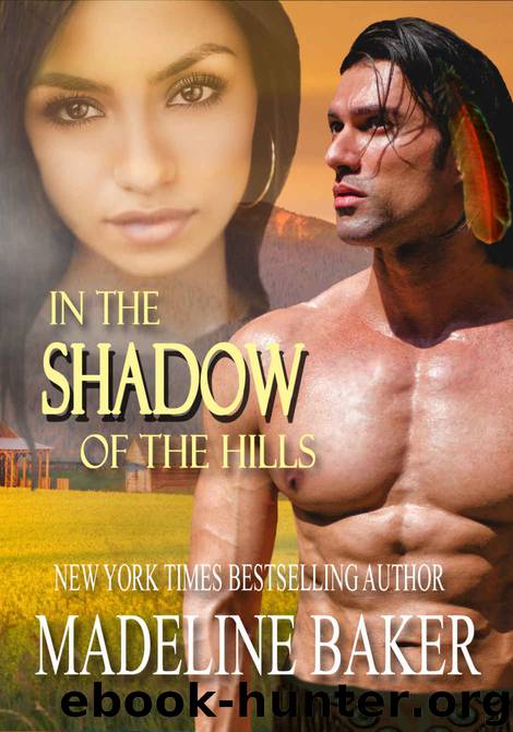 In the Shadow of the Hills by Madeline Baker