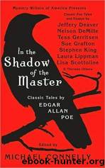 In the Shadow of the Master: Classic Tales by Edgar Allan Poe and Essays by Jeffery Deaver, Nelson DeMille, Tess Gerritsen, Sue Grafton, Stephen King, ... Lisa Scottoline, and Thirteen Others by Connelly Michael