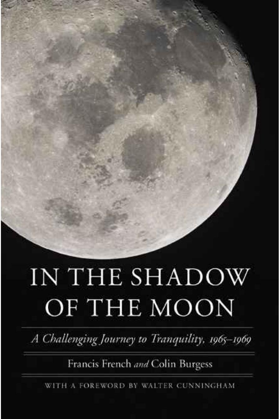 In the Shadow of the Moon: A Challenging Journey to Tranquility, 1965-1969 by Francis French;Colin Burgess