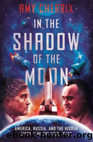 In the Shadow of the Moon: America, Russia, and the Hidden History of the Space Race by Amy Cherrix