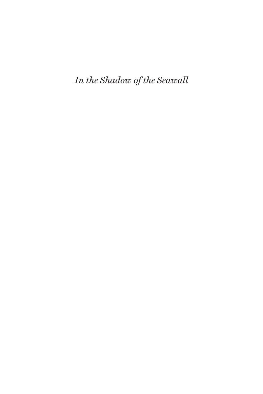 In the Shadow of the Seawall: Coastal Injustice and the Dilemma of Placekeeping by Summer Gray