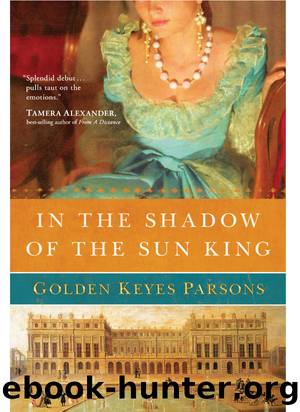 In the Shadow of the Sun King by Golden Keyes Parsons