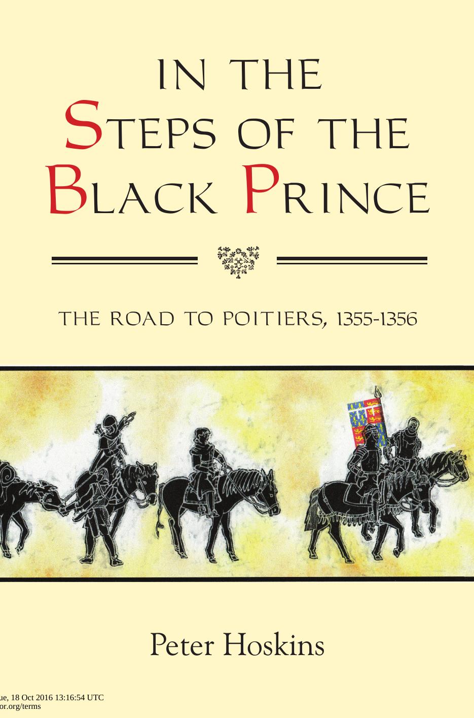 In the Steps of the Black Prince: The Road to Poitiers, 1355-1356 by Peter Hoskins