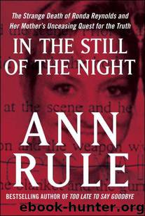 In the Still of the Night: The Strange Death of Ronda Reynolds and Her Mother's Unceasing Quest for the Truth by Ann Rule