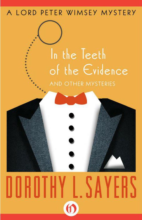 In the Teeth of the Evidence by Dorothy L Sayers
