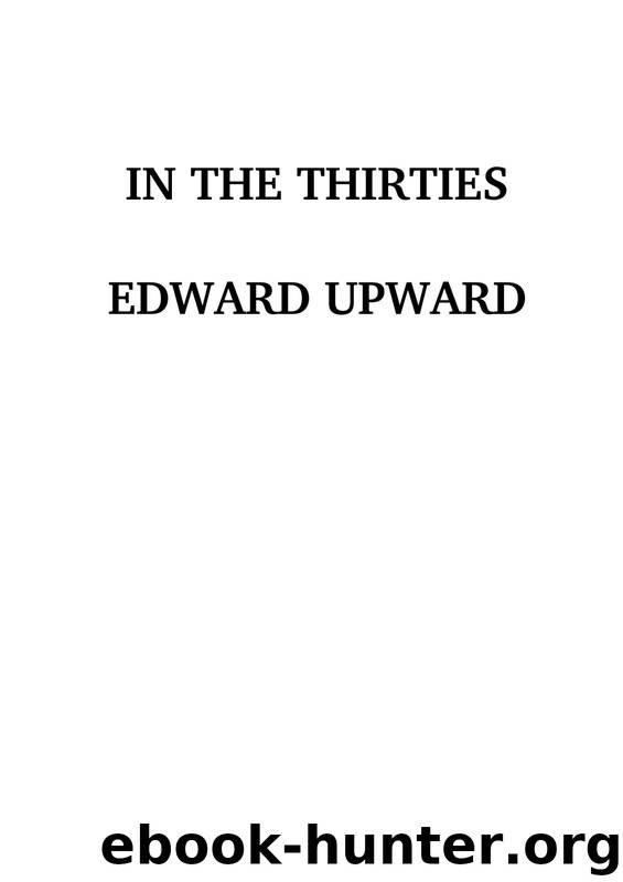 In the Thirties by Edward Upward
