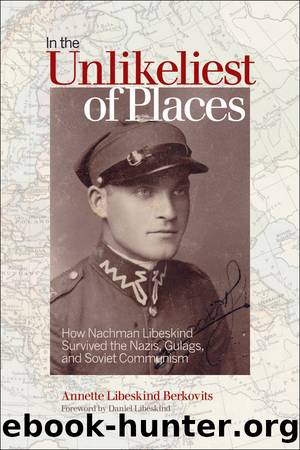 In the Unlikeliest of Places by Annette Libeskind Berkovits