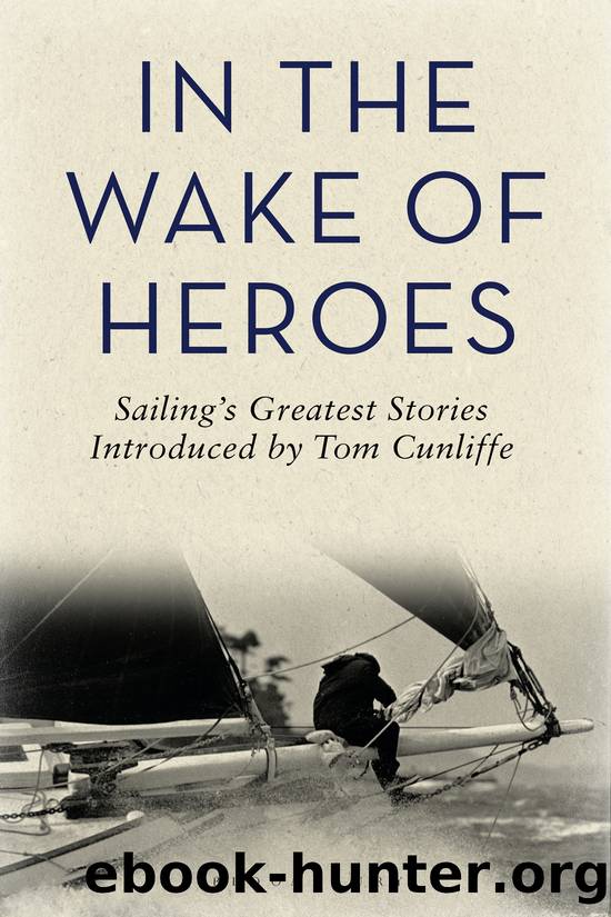 In the Wake of Heroes by Tom Cunliffe