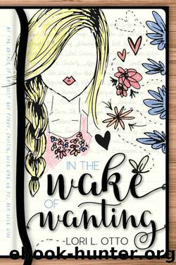 In the Wake of Wanting by Lori L. Otto