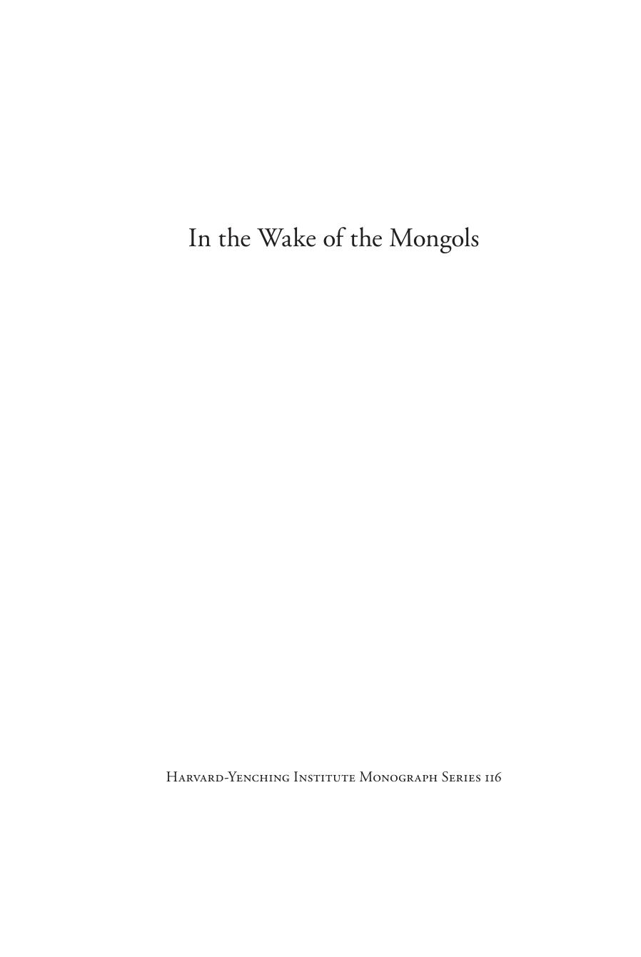 In the Wake of the Mongols: The Making of a New Social Order in North China, 1200â1600 by Jinping Wang