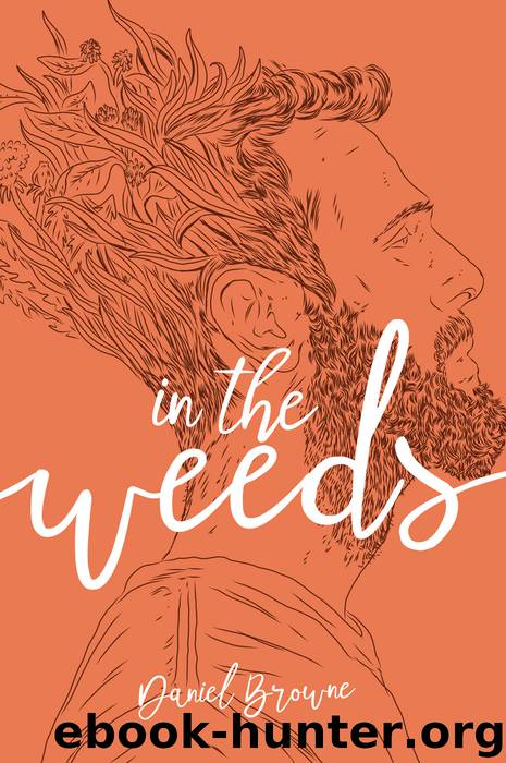 In the Weeds by Daniel Browne