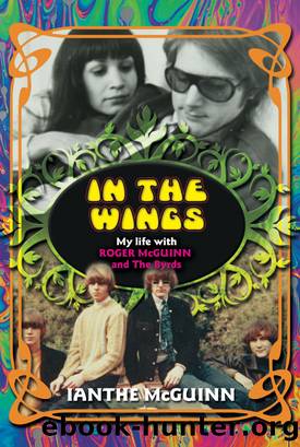In the Wings: My Life With Roger McGuinn and the Byrds by Ianthe McGuinn