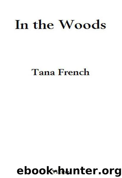 In the Woods (Dublin Murder Squad) by Tana French