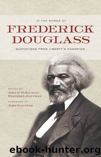 In the Words of Frederick Douglass by Douglass Frederick;Kaufman Heather L.;McKivigan John R.; & HEATHER L. KAUFMAN