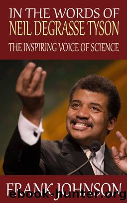 In the Words of Neil deGrasse Tyson by Frank Johnson