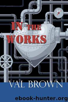 In the Works by Val Brown
