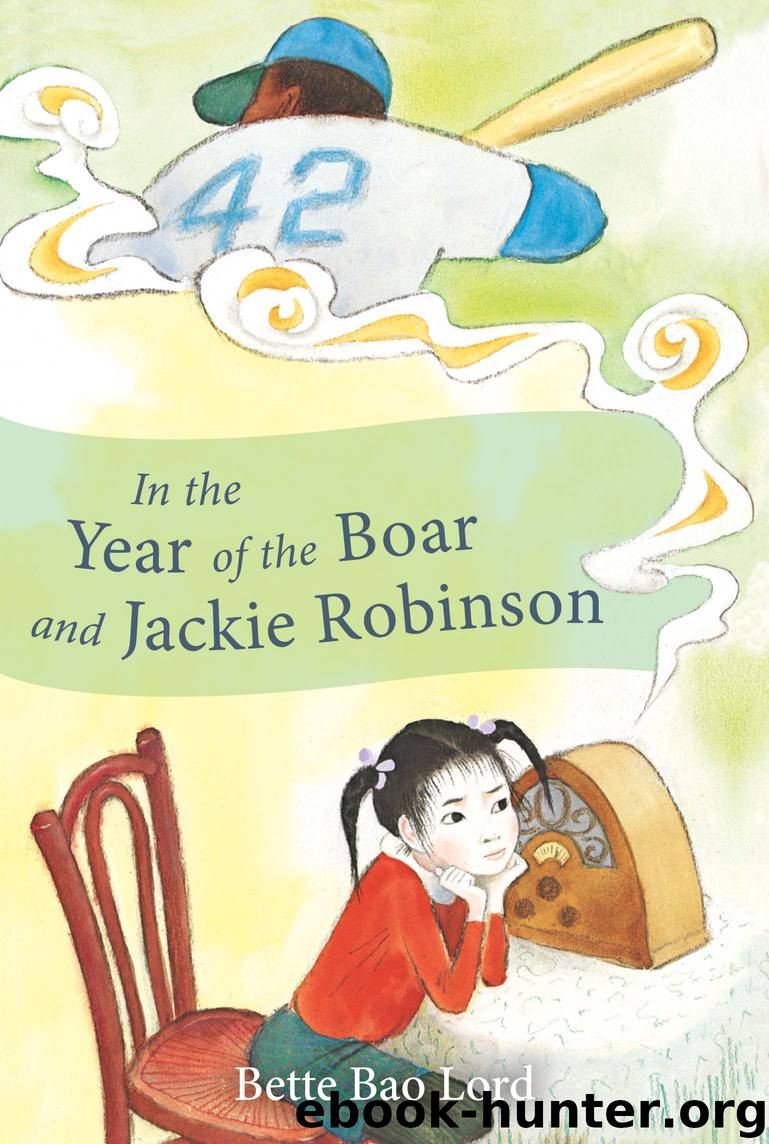 In the Year of the Boar and Jackie Robinson by Bette Bao Lord