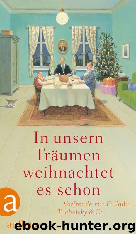 In unsern Traeumen weihnachtet es schon by Fallada Tucholsky & Co