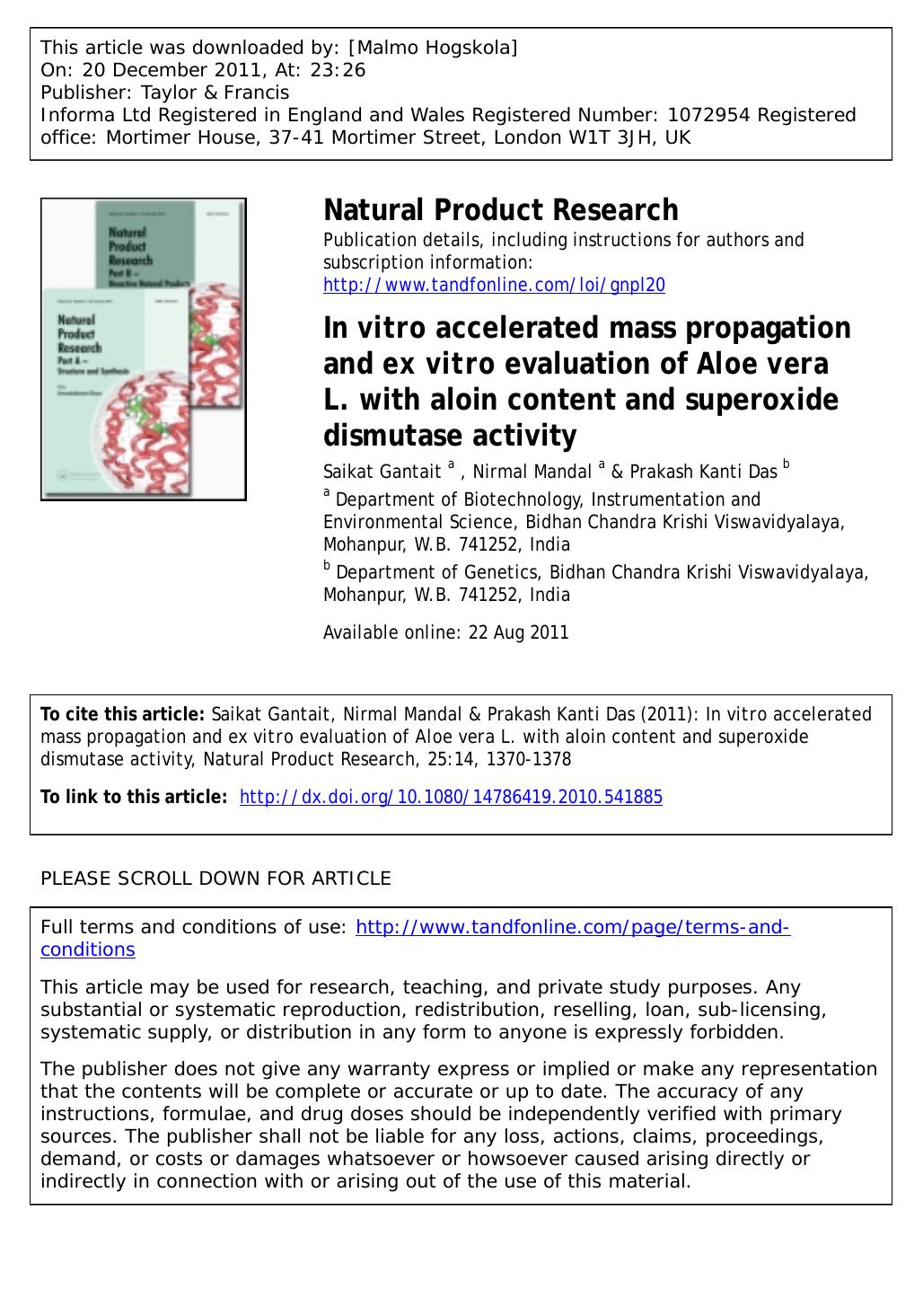 InÂ vitro accelerated mass propagation and ex vitro evaluation of Aloe vera L. with aloin content and superoxide dismutase activity by Saikat Gantait a * saikatgantait@yahoo.com Nirmal Mandal a & Prakash Kanti Das b