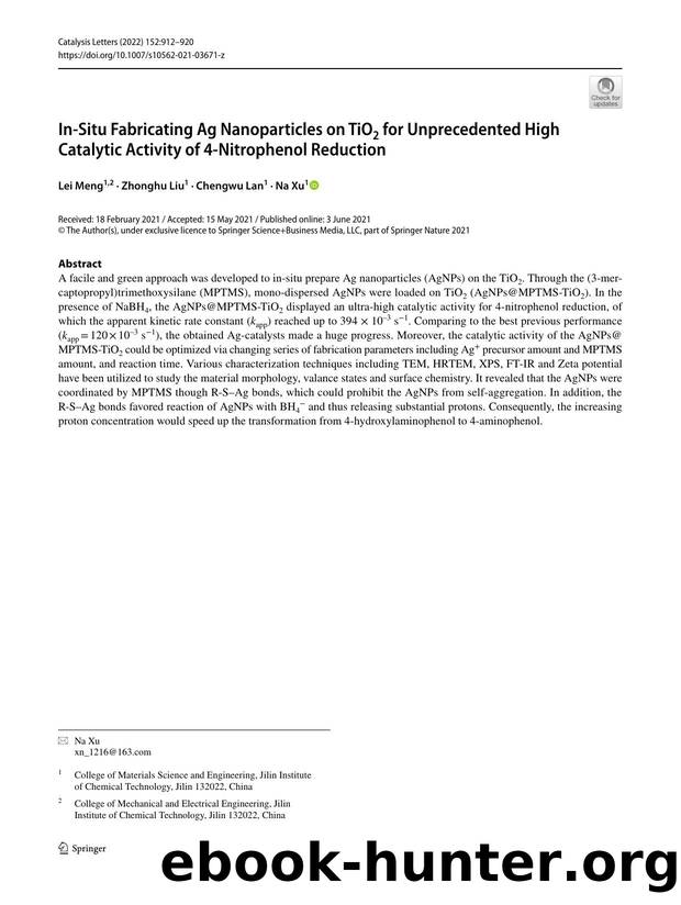 In-Situ Fabricating Ag Nanoparticles on TiO2 for Unprecedented High Catalytic Activity of 4-Nitrophenol Reduction by Lei Meng & Zhonghu Liu & Chengwu Lan & Na Xu