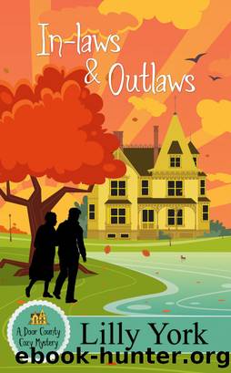 In-laws & Outlaws (A Door County Cozy Mystery Book 1) by Lilly York