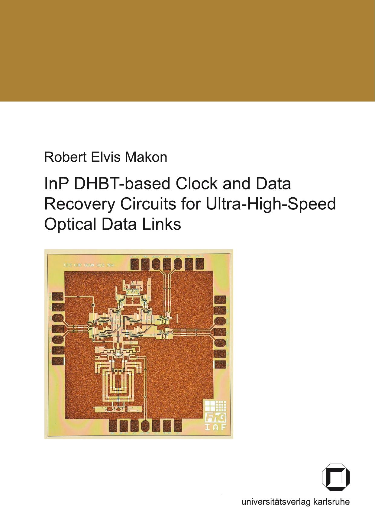InP DHBT-based Clock and Data Recovery Circuits for Ultra-High-Speed Optical Data Links by Robert E. Makon