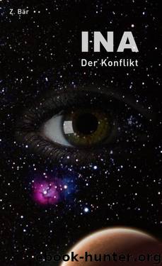 Ina: Der Konflikt (German Edition) by Bär Z