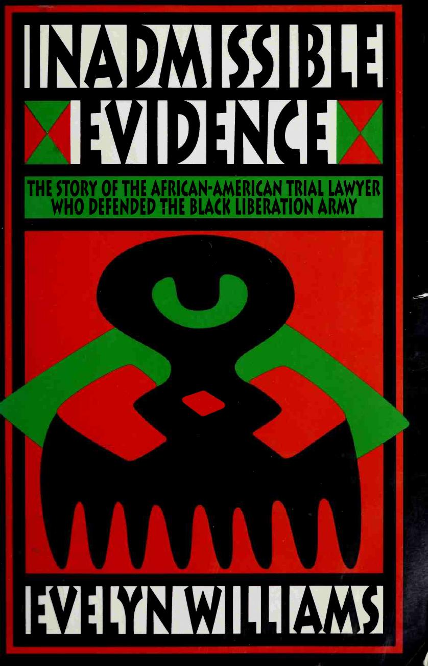 Inadmissible Evidence: The Story of the African-American Trial Lawyer Who Defended the Black Liberation Army by Evelyn Williams; Haywood Burns
