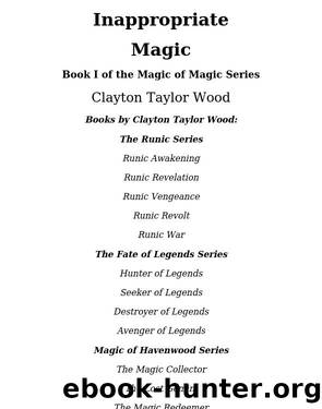 Inappropriate Magic (Magic of Magic Book 1) by Clayton Wood